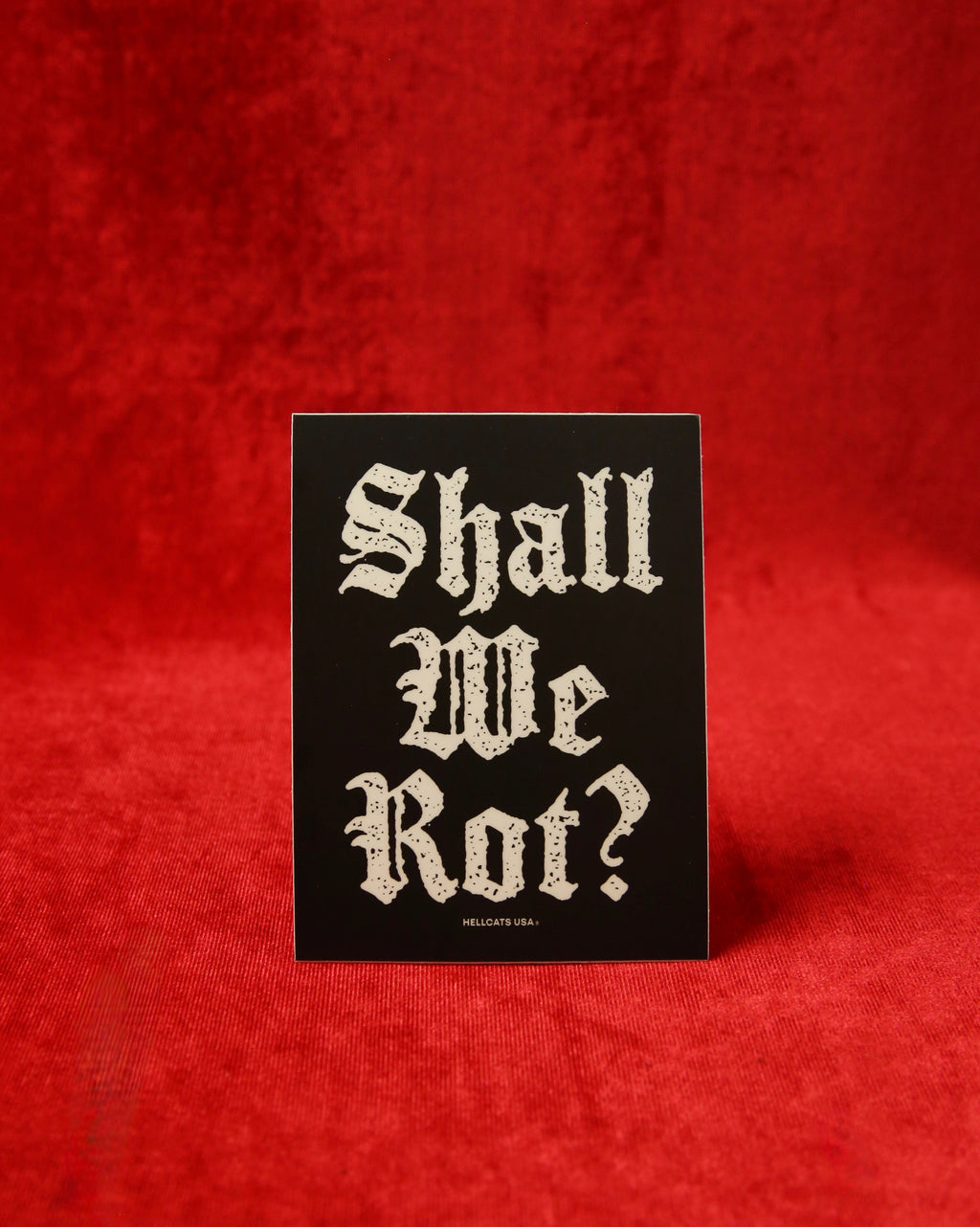 Shall We Rot? Sticker – Hellcats USA