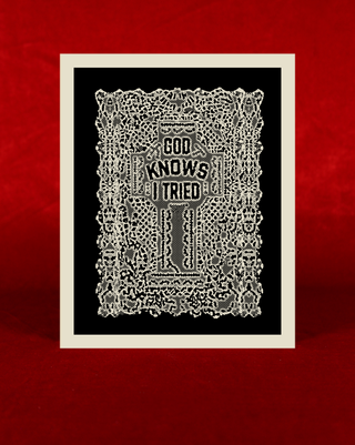 God Knows I Tried Print 8x10