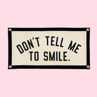 Don’t Tell Me To Smile Banner - Cream