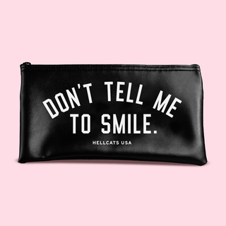 Don't Tell Me To Smile Pouch - Black