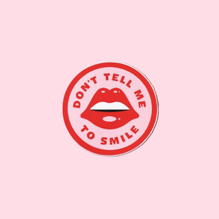 Don't Tell Me To Smile Sticker - Pink
