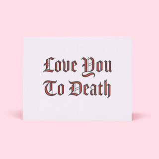 Love You To Death Letterpress Card